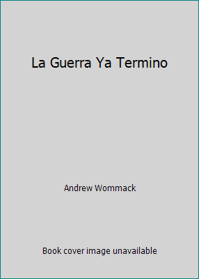 La Guerra Ya Termino [Spanish] 1595481192 Book Cover