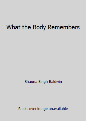 What the Body Remembers 8172234023 Book Cover