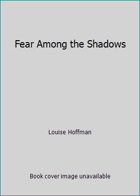 Fear Among the Shadows B001623T86 Book Cover