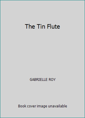 The Tin Flute 0771092938 Book Cover