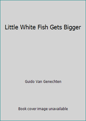 Little White Fish Gets Bigger 1435102134 Book Cover