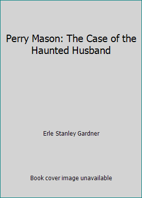Perry Mason: The Case of the Haunted Husband B000HT5A72 Book Cover