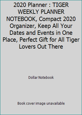 2020 Planner : TIGER WEEKLY PLANNER NOTEBOOK, C... 1707846731 Book Cover