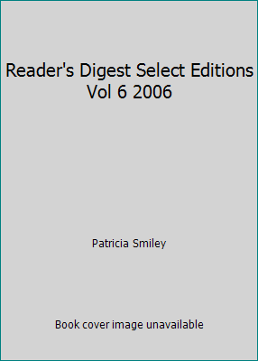 Reader's Digest Select Editions Vol 6 2006 B0085PPIG8 Book Cover