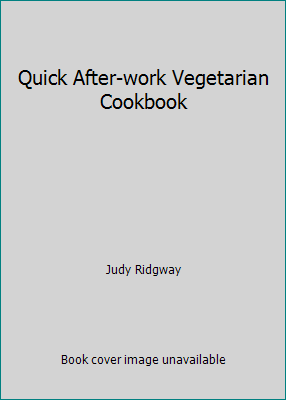 Quick After-work Vegetarian Cookbook 0749913908 Book Cover