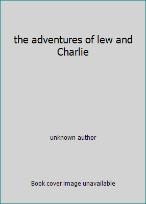 the adventures of lew and Charlie 0936622318 Book Cover