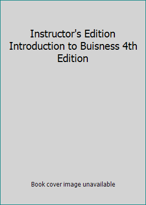 Instructor's Edition Introduction to Buisness 4... 0324360800 Book Cover