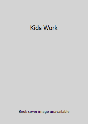 Kids Work 002193035X Book Cover