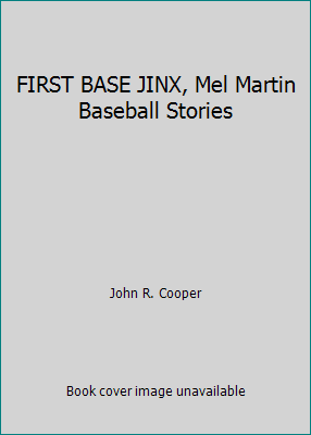 FIRST BASE JINX, Mel Martin Baseball Stories B000VBDLXQ Book Cover