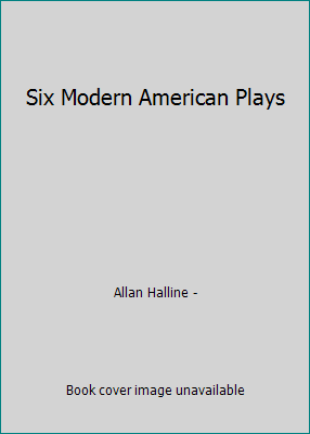 Six Modern American Plays B000GR1S3K Book Cover