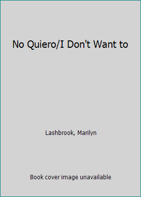 No Quiero/I Don't Want to 0825414326 Book Cover