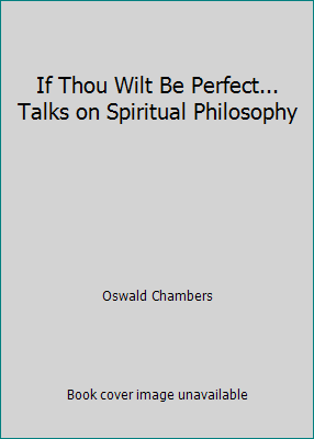 If Thou Wilt Be Perfect... Talks on Spiritual P... B001G131EO Book Cover