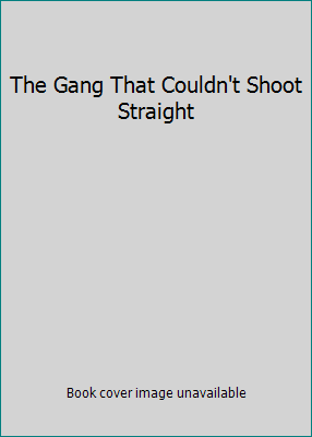 The Gang That Couldn't Shoot Straight B002E5VFSU Book Cover