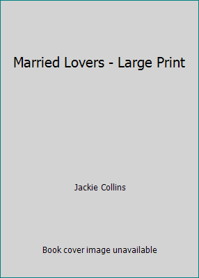Married Lovers - Large Print B01F81TRIQ Book Cover