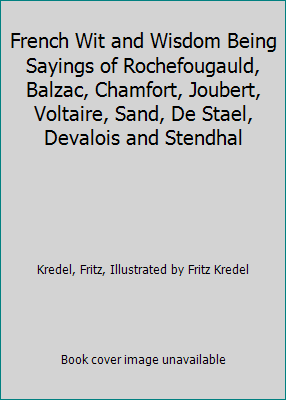 French Wit and Wisdom Being Sayings of Rochefou... B000I0US40 Book Cover
