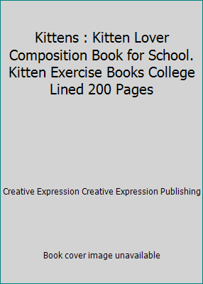 Kittens : Kitten Lover Composition Book for Sch... 1722354291 Book Cover