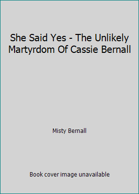 She Said Yes - The Unlikely Martyrdom Of Cassie... 0006385842 Book Cover