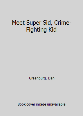 Meet Super Sid, Crime-Fighting Kid 0606271961 Book Cover