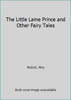 The Little Lame Prince and Other Fairy Tales B00WJAZE0K Book Cover