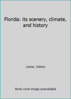 Florida: its scenery, climate, and history 1418132187 Book Cover