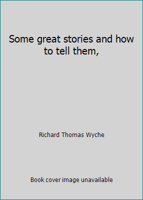 Some great stories and how to tell them, B00085GY3Y Book Cover