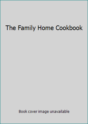 The Family Home Cookbook B000NLUUJM Book Cover