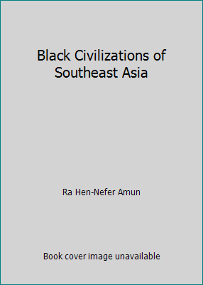 Black Civilizations of Southeast Asia 1502835045 Book Cover