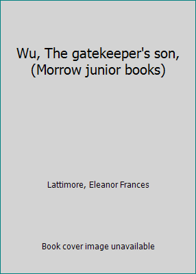 Wu, The gatekeeper's son, (Morrow junior books) B0007E13VY Book Cover