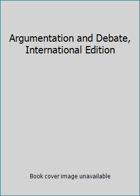 Argumentation and Debate, International Edition 0495566896 Book Cover