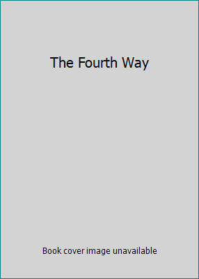The Fourth Way B003UAGUPQ Book Cover