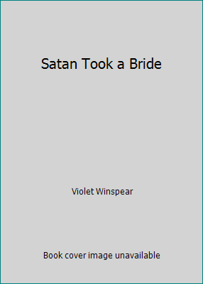 Satan Took a Bride 037300138X Book Cover
