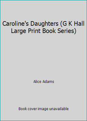 Caroline's Daughters (G K Hall Large Print Book... [Large Print] 0816153027 Book Cover