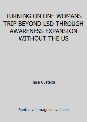 TURNING ON ONE WOMANS TRIP BEYOND LSD THROUGH A... B0027IILO0 Book Cover