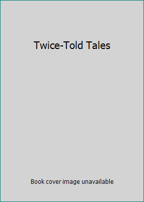 Twice-Told Tales B001A68I5W Book Cover
