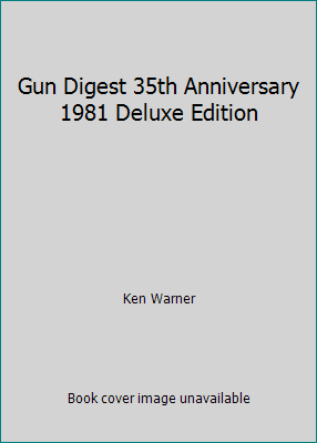 Gun Digest 35th Anniversary 1981 Deluxe Edition 0910676097 Book Cover