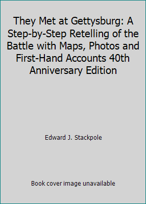 They Met at Gettysburg: A Step-by-Step Retellin... B01M73QUB7 Book Cover