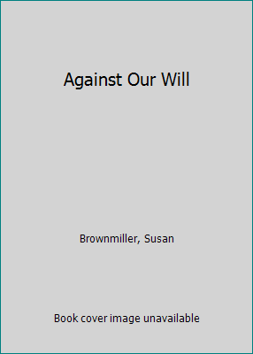 Against Our Will 0553258958 Book Cover