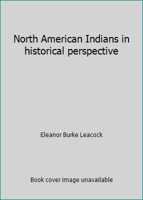 North American Indians in historical perspective 0394468163 Book Cover