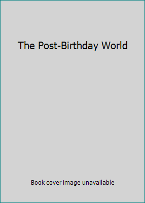 The Post-Birthday World 0007243413 Book Cover