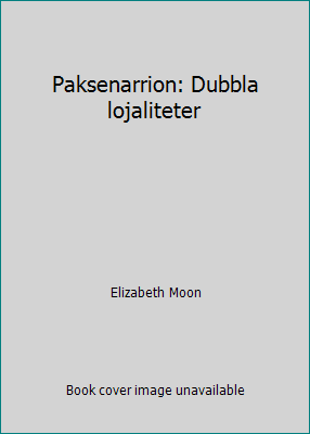 Paksenarrion: Dubbla lojaliteter [Swedish] 9100565539 Book Cover