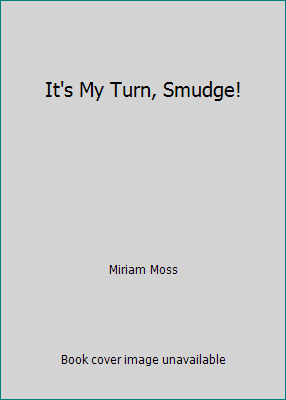It's My Turn, Smudge! 043960723X Book Cover