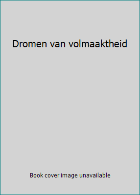 Dromen van volmaaktheid 9069744414 Book Cover
