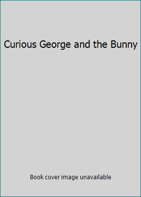 Curious George and the Bunny 0618097686 Book Cover