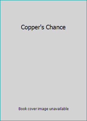 Copper's Chance 0220566542 Book Cover