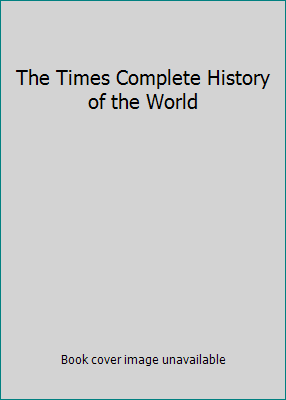 The Times Complete History of the World 0760767254 Book Cover