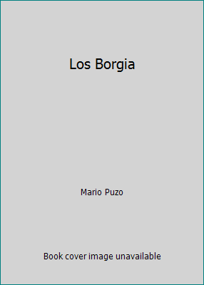 Los Borgia [Spanish] 9562475662 Book Cover