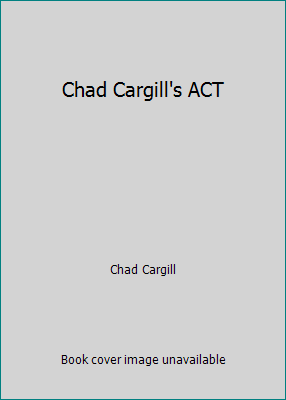 Chad Cargill's ACT 0974378062 Book Cover
