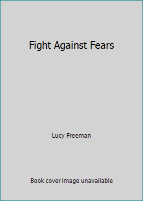 Fight Against Fears B000JHSGDC Book Cover