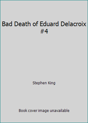Bad Death of Eduard Delacroix #4 0613095251 Book Cover