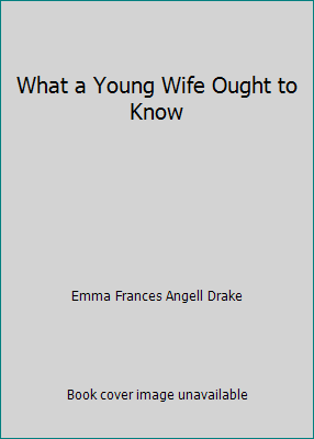 What a Young Wife Ought to Know B00XZDX66O Book Cover